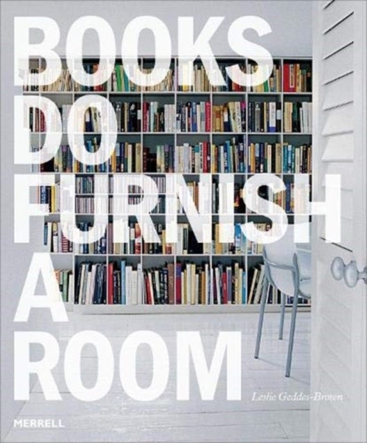 Bilde av Books Do Furnish A Room: Organize, Display, Store Av Leslie Geddes Brown