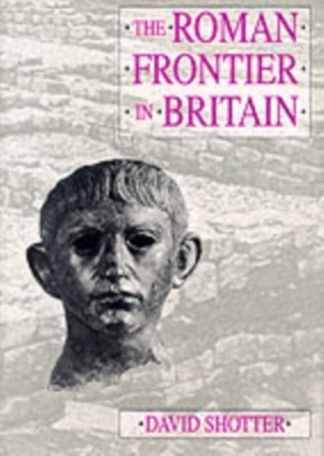 Bilde av The Roman Frontier In Britain Av David C. A. Shotter