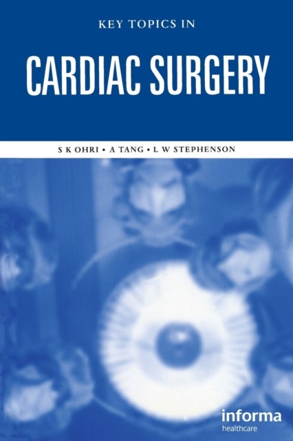 Bilde av Key Topics In Cardiac Surgery Av Sunil K. Ohri, Augustine T.m. Tang, Larry W. Stephenson