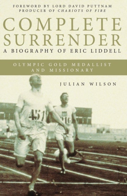 Bilde av Complete Surrender: Biography Of Eric Liddell Av Julian Wilson
