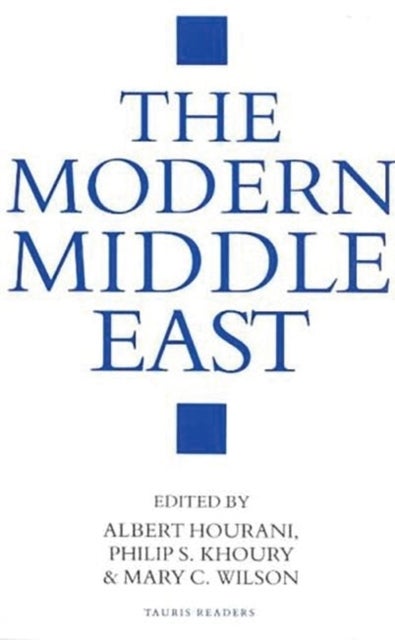 Bilde av The Modern Middle East Av Albert Hourani, Philip S. Khoury, Mary C Wilson