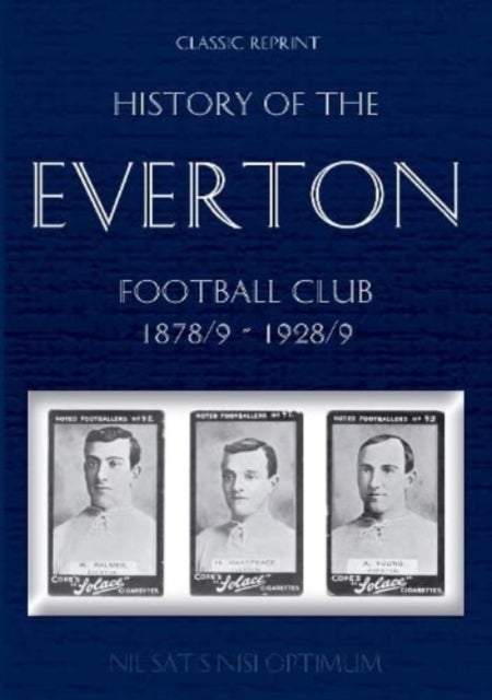 Bilde av Classic Reprint: History Of The Everton Football Club 1878/9-1928/9 Av Thomas Keates