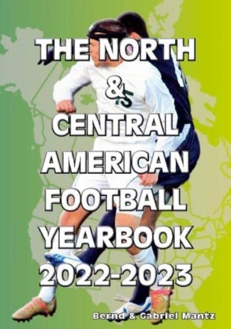 Bilde av The North &amp; Central American Football Yearbook 2022-2023 Av Bernd Mantz, Gabriel Mantz