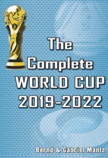 Bilde av The Complete World Cup 2019-2022 Av Bernd Mantz, Gabriel Mantz