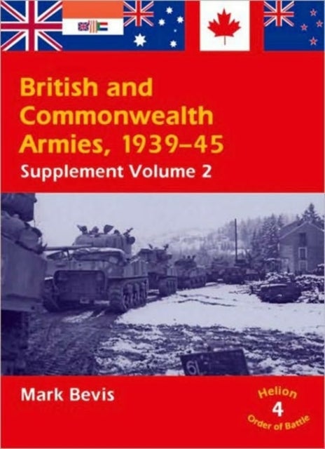 Bilde av British &amp; Commonwealth Armies 1939-45: Supplement Volume 2: V. 4 (helion Order Of Battle)