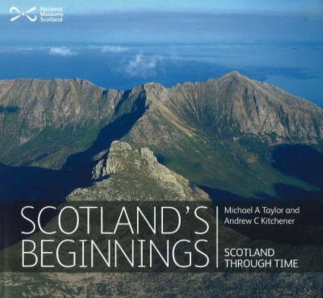Bilde av Scotland&#039;s Beginnings Av Doctor Dr Michael A. Taylor, Andrew Kitchener