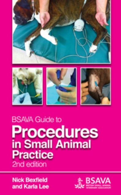 Bilde av Bsava Guide To Procedures In Small Animal Practice Av Nick (school Of Veterinary Medicine And Science University Of Nottingham Sutton Bonington Campus