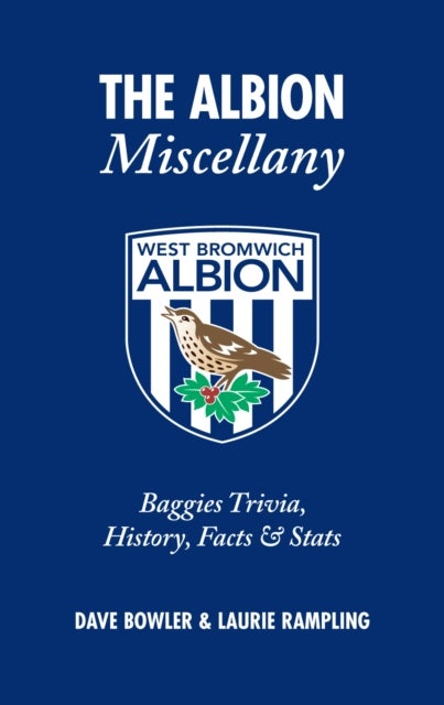 Bilde av The Albion Miscellany (west Bromwich Albion Fc) Av Dave Bowler, Laurie Rampling