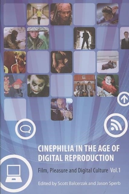 Bilde av Cinephilia In The Age Of Digital Reproduction - Film, Pleasure, And Digital Culture, Volume 1 Av Scott Balcerzak, Jason Sperb