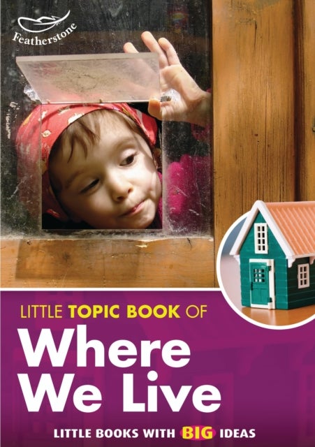 Bilde av Little Topic Book Of Where We Live Av Liz Powlay