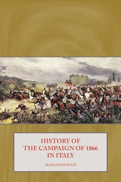 Bilde av History Of The Campaign Of 1866 In Italy Av Alexander Hold
