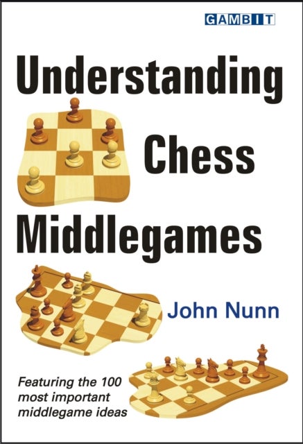 Bilde av Understanding Chess Middlegames Av John Nunn