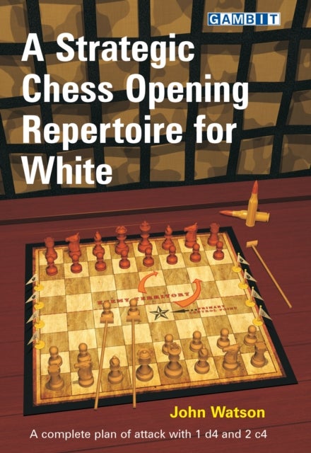 Bilde av A Strategic Chess Opening Repertoire For White Av John Watson