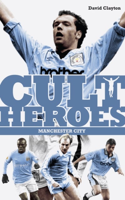 Bilde av Manchester City Cult Heroes Av David Clayton