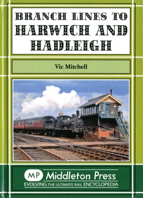 Bilde av Branch Lines To Harwich And Hadleigh Av Vic Mitchell