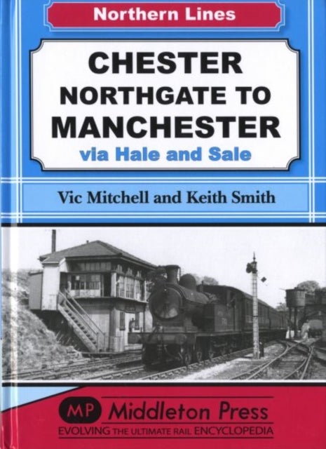 Bilde av Chester Northgate To Manchester Av Vic Mitchell, Keith Smith