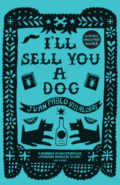 Bilde av I¿ll Sell You A Dog Av Juan Pablo Villalobos