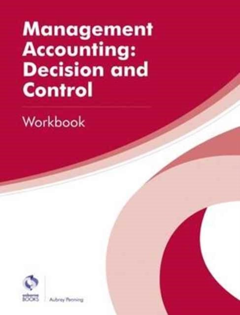 Bilde av Management Accounting: Decision And Control Workbook Av Aubrey Penning