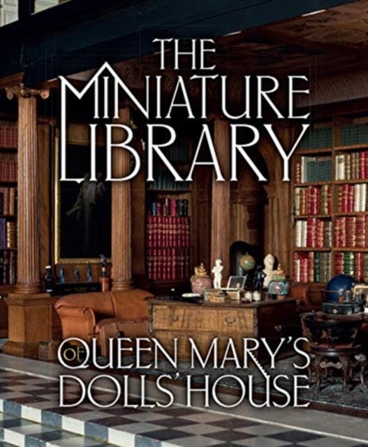 Bilde av The Miniature Library Of Queen Mary&#039;s Dolls&#039; House Av Elizabeth Clark Ashby