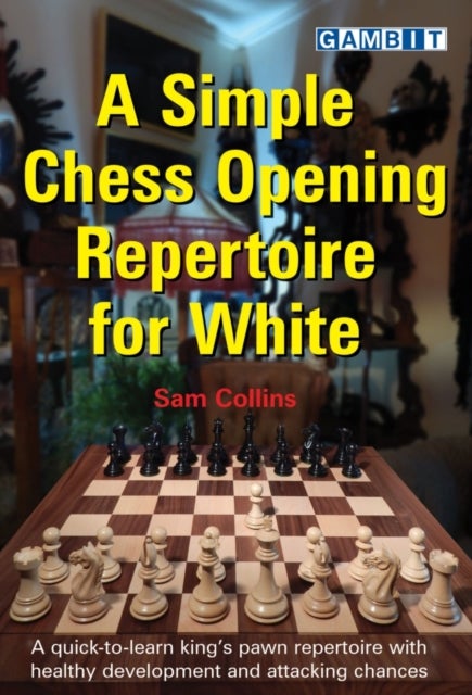 Bilde av A Simple Chess Opening Repertoire For White Av Sam Collins