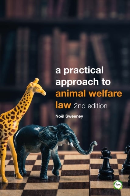 Bilde av A Practical Approach To Animal Welfare Law Av Noel Sweeney