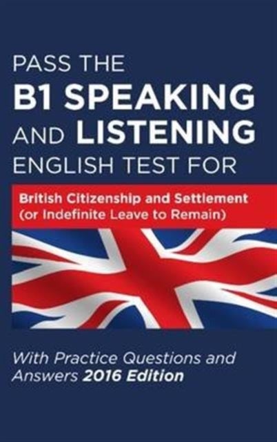 Bilde av Pass The B1 Speaking And Listening English Test For British Citizenship And Settlement (or Indefinit Av How2become