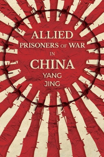 Bilde av Allied Prisoners Of War In China Av Yang Jing