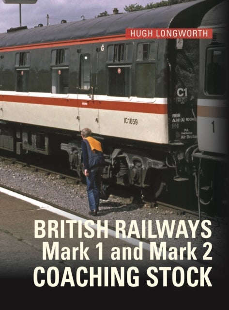 Bilde av Br Mark 1 And Mark 2 Coaching Stock Av Hugh (author) Longworth