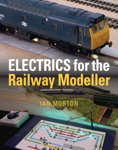 Bilde av Electrics For The Railway Modeller Av Ian Morton