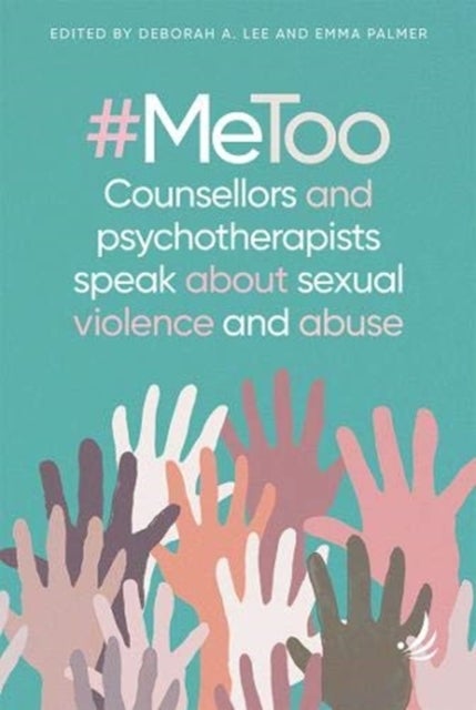 Bilde av #metoo - Counsellors And Psychotherapists Speak About Sexual Violence And Abuse