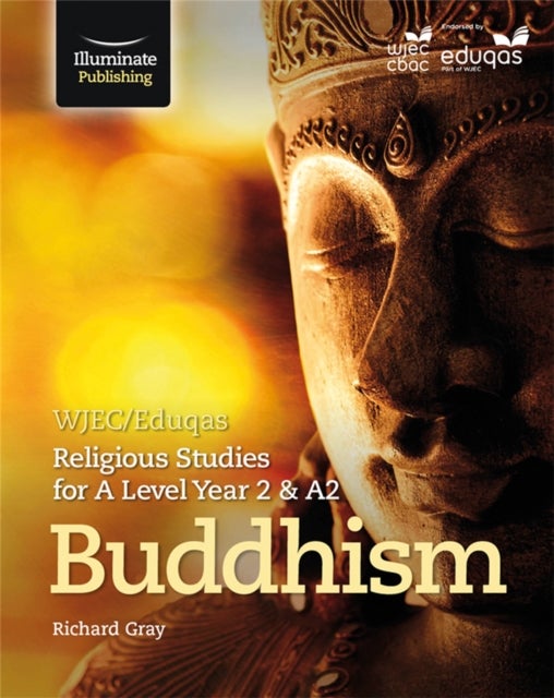 Bilde av Wjec/eduqas Religious Studies For A Level Year 2 &amp; A2 - Buddhism Av Nick Heap, Paula Webber, Richard Gray