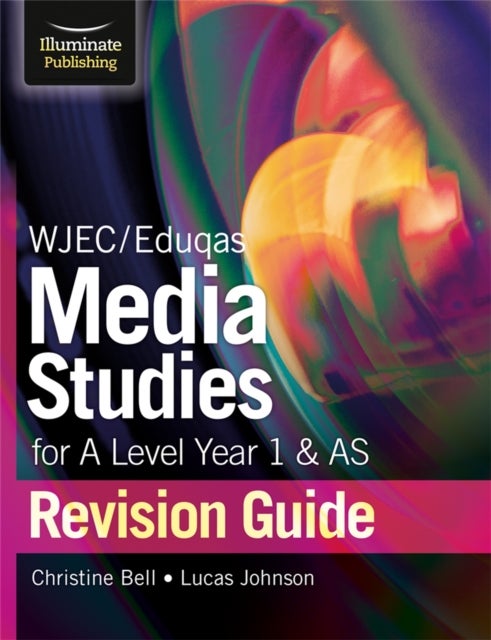Bilde av Wjec/eduqas Media Studies For A Level As And Year 1 Revision Guide Av Christine Bell, Lucas Johnson