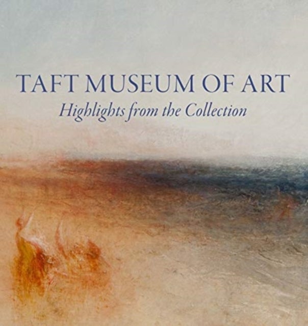 Bilde av Taft Museum Of Art: Highlights From The Collection Av Lynne D Ambrosini