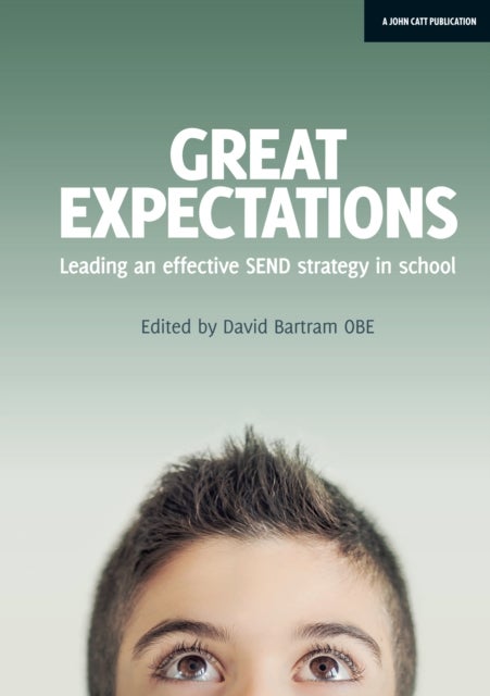 Bilde av Great Expectations: Leading An Effective Send Strategy In School Av David Bartram