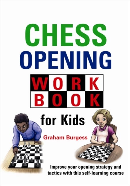 Bilde av Chess Opening Workbook For Kids Av Graham Burgess