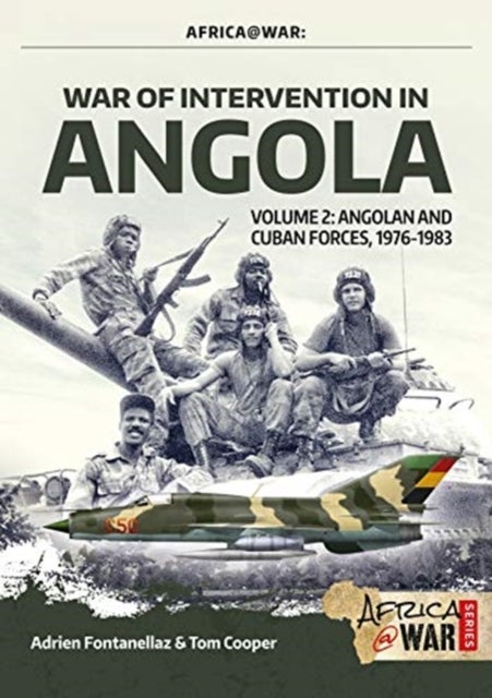 Bilde av War Of Intervention In Angola, Volume 2 Av Adrien Fontanellaz, Tom Cooper