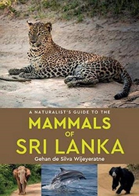Bilde av A Naturalist&#039;s Guide To The Mammals Of Sri Lanka Av Gehan De Silva Wijeyeratne
