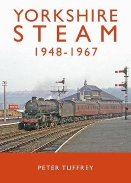 Bilde av Yorkshire Steam 1948-1968 Av Peter Tuffrey
