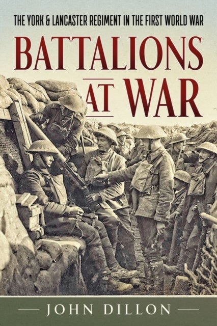 Bilde av Battalions At War Av John Dillon