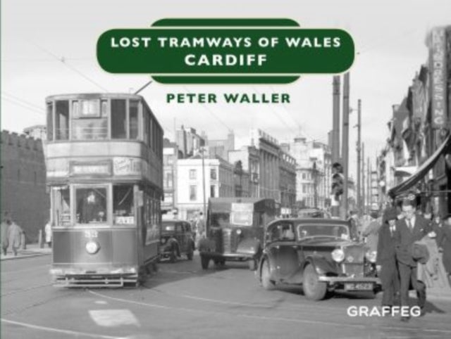 Bilde av Lost Tramways Of Wales: Cardiff Av Peter Waller