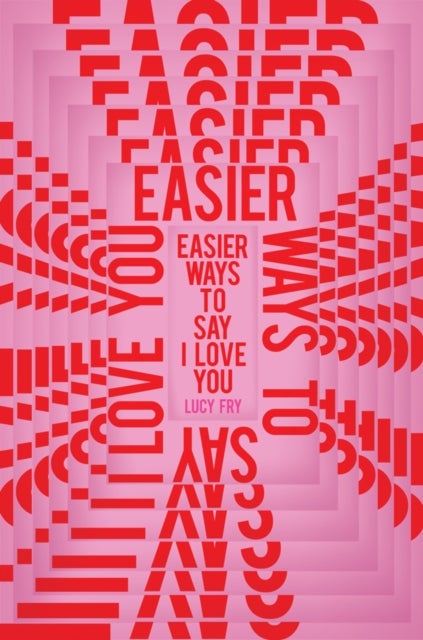 Bilde av Easier Ways To Say I Love You Av Lucy Fry