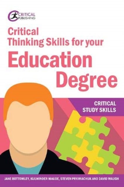 Bilde av Critical Thinking Skills For Your Education Degree Av Jane Bottomley, Kulwinder Maude, Steven Pryjmachuk, David Waugh