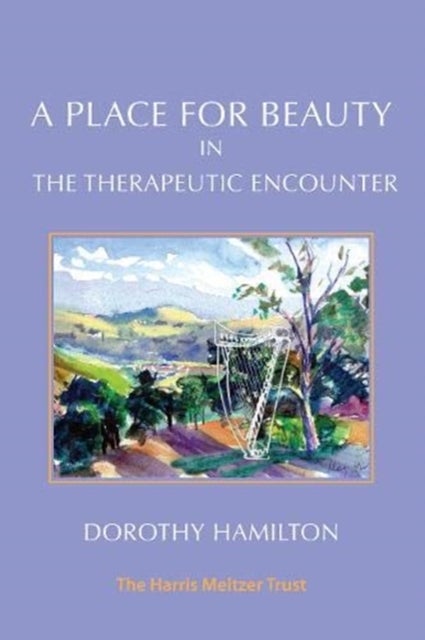 Bilde av A Place For Beauty In The Therapeutic Encounter Av Dorothy Hamilton
