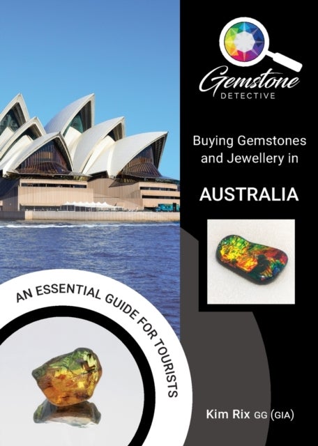 Bilde av The Gemstone Detective: Buying Gemstones And Jewellery In Australia Av Kim Rix