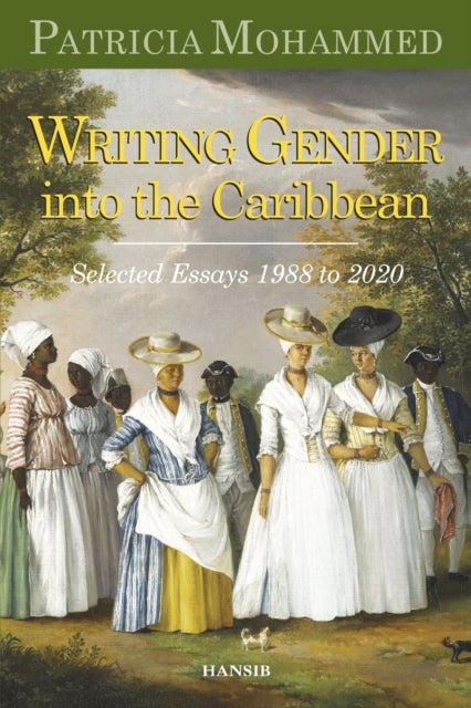 Bilde av Writing Gender Into The Caribbean Av Patricia Mohammed