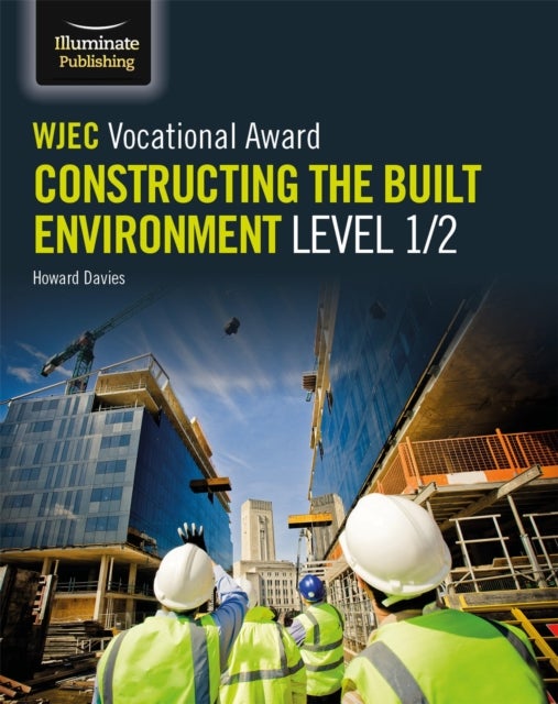 Bilde av Wjec Vocational Award Constructing The Built Environment Level 1/2 Av Howard Davies, Steve Jones