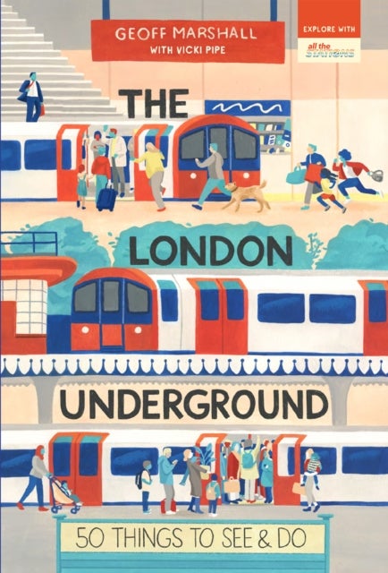 Bilde av The London Underground: 50 Things To See And Do Av Geoff Marshall