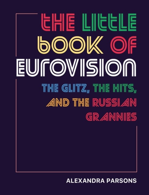 Bilde av The Little Book Of Eurovision Av Alexandra Parsons