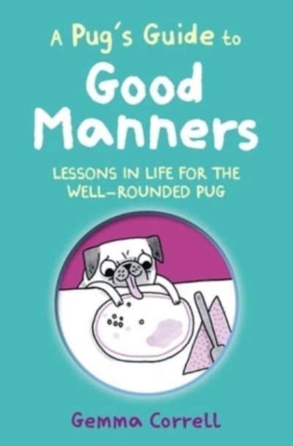 Bilde av A Pug&#039;s Guide To Good Manners Av Gemma Correll