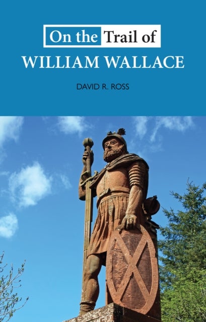 Bilde av On The Trail Of William Wallace Av David R. Ross